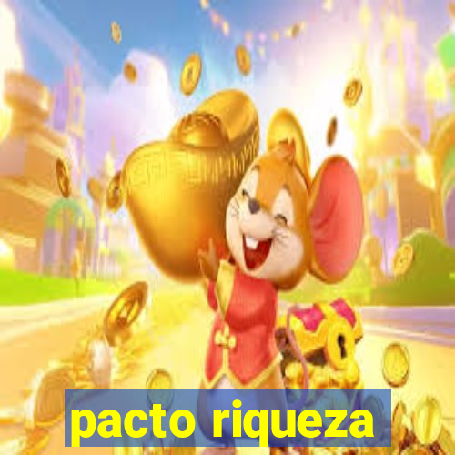 pacto riqueza